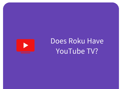 Does Roku Have YouTube TV? What to Know in 2026
