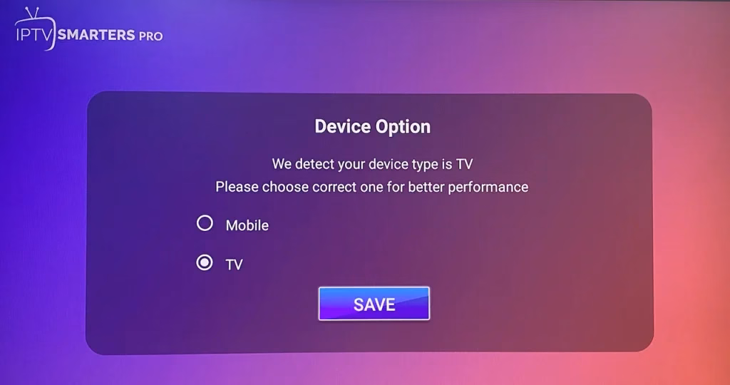 IPTV Smarters Pro detects your device type