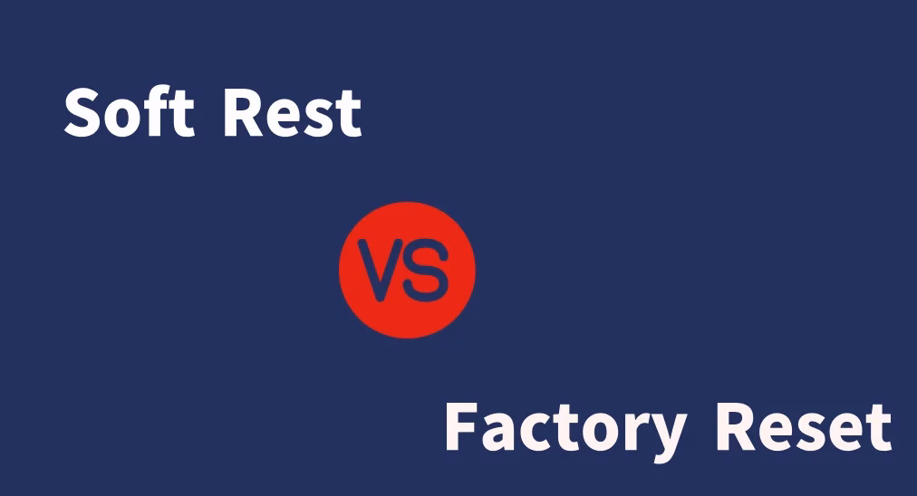 soft reset and factory reset